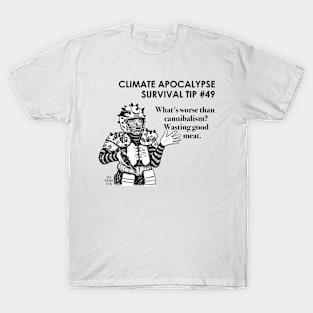 Climate Apocalypse Survival Tip #49 T-Shirt